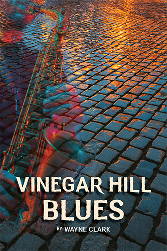 Cover of Vinegar Hill Blues. Photo of cobblestone and a saxophone player in lamp light.